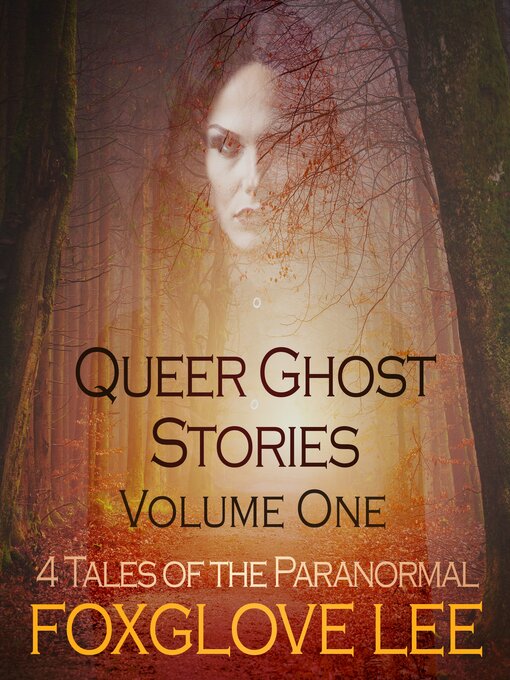 Title details for Queer Ghost Stories Volume One by Foxglove Lee - Available